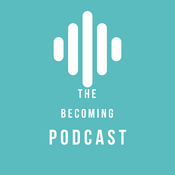 Podcast The Becoming Podcast