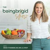 Podcast The BeingBrigid Show: Top Science-Backed Women’s Health Podcast for Hormones, Inflammation, Gut Health & More