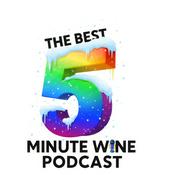 Podcast The Best 5 Minute Wine Podcast