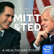 The Big Dig Season 4: Mitt & Ted, a healthcare story