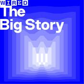 Podcast The Big Story | WIRED