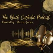 Podcast The Black Catholic Podcast