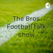 Podcast The Bros Football talk show