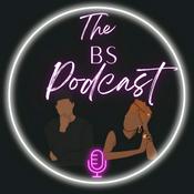 Podcast The BS Podcast