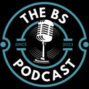 Podcast The BS Podcast