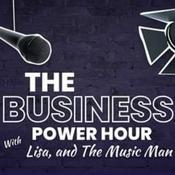 Podcast The Business Power Hour With Lisa and the Music Man