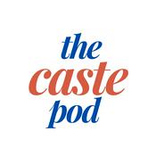 Podcast The Caste Pod