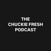 Podcast The Chuckie Fresh Podcast