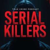 Podcast Serial Killers with Ben Carter