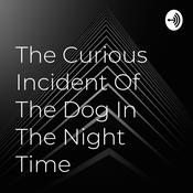 Podcast The Curious Incident Of The Dog In The Night Time