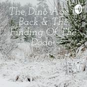 Podcast The Dino Age Is Back & The Finding Of The Dodo