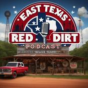 Podcast The East Texas Red Dirt Podcast