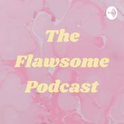 Podcast The Flawsome Podcast