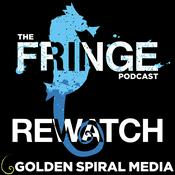 Podcast The Fringe Podcast Rewatch