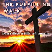 Podcast The Fulfilling Walk - From Valleys to Hills to Mountains.
