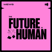 Podcast The Future Is Human