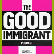 Podcast The Good Immigrant: The Official Podcast