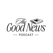 Podcast The Good News Podcast