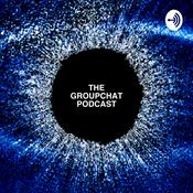 Podcast The Groupchat Podcast
