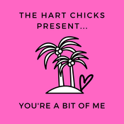 Podcast The Hart Chicks Present…