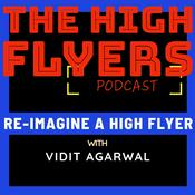 The High Flyers Podcast with Vidit Agarwal