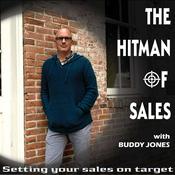 Podcast The Hitman of Sales - with Buddy Jones