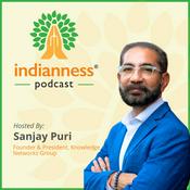 Podcast The Indianness Podcast | Insights from Indian Business Leaders, Indian Founders & High-Performing Indian Americans