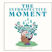 Podcast The introspective moment – Short daily meditation