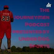 Podcast The Journeymen Podcast presented by Under Dog Sports