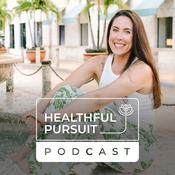 Podcast Healthful Pursuit Podcast
