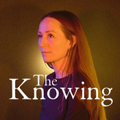 Podcast The Knowing
