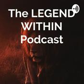 Podcast The LEGEND WITHIN Podcast