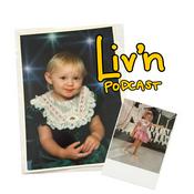 Podcast The Liv'n Podcast