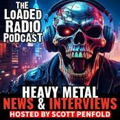 Podcast The Loaded Radio Podcast: Heavy Metal Interviews & Hard Rock News