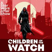 Podcast Children of the Watch: A Star Wars After Show