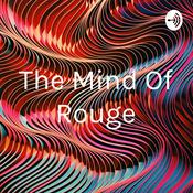 Podcast The Mind Of Rouge