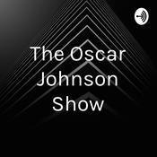 Podcast The Oscar Johnson Show