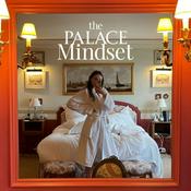 Podcast The Palace Mindset
