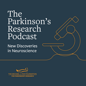 Podcast The Parkinson’s Research Podcast: New Discoveries in Neuroscience