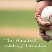 Podcast The Baseball History Timeline: The Story of America’s Pastime