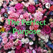 Podcast The Perfect Purpose