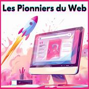 Podcast Les Pionniers du Web