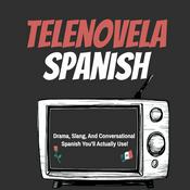 Podcast Telenovela Spanish: Learn Real Mexican Spanish with Weekly TV Immersion