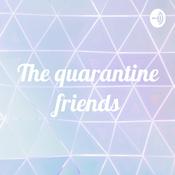 Podcast The quarantine friends