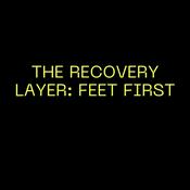 Podcast The Recovery Layer: Feet First