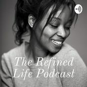 Podcast The Refined Life Podcast
