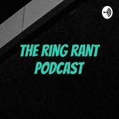 Podcast the ring rant podcast