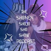 Podcast The Shonen Shojo ShoShow Podcast