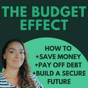 Podcast Budget Effect: How to Budget, How to Pay off Debt, Save Money, Live on a Budget, Improve your Money Mindset