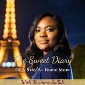 Podcast The Sweet Diary of A Stay at Home Mom
